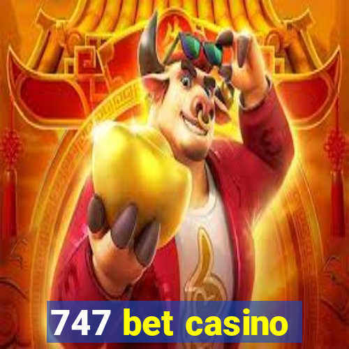 747 bet casino